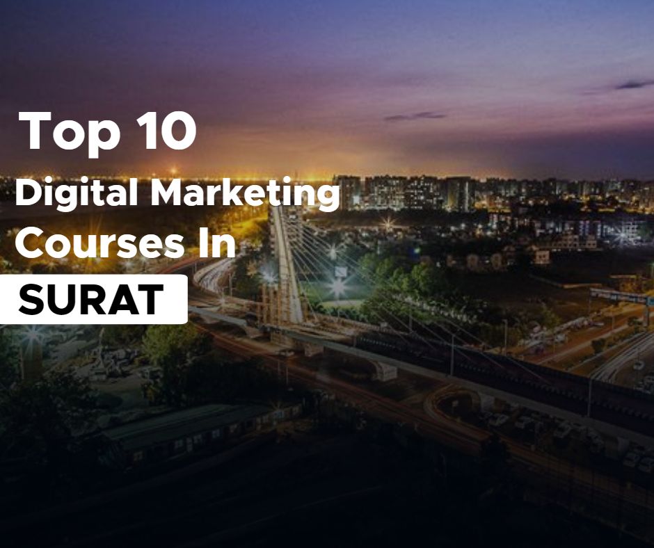 Top 10 Digital Marketing Courses in Surat