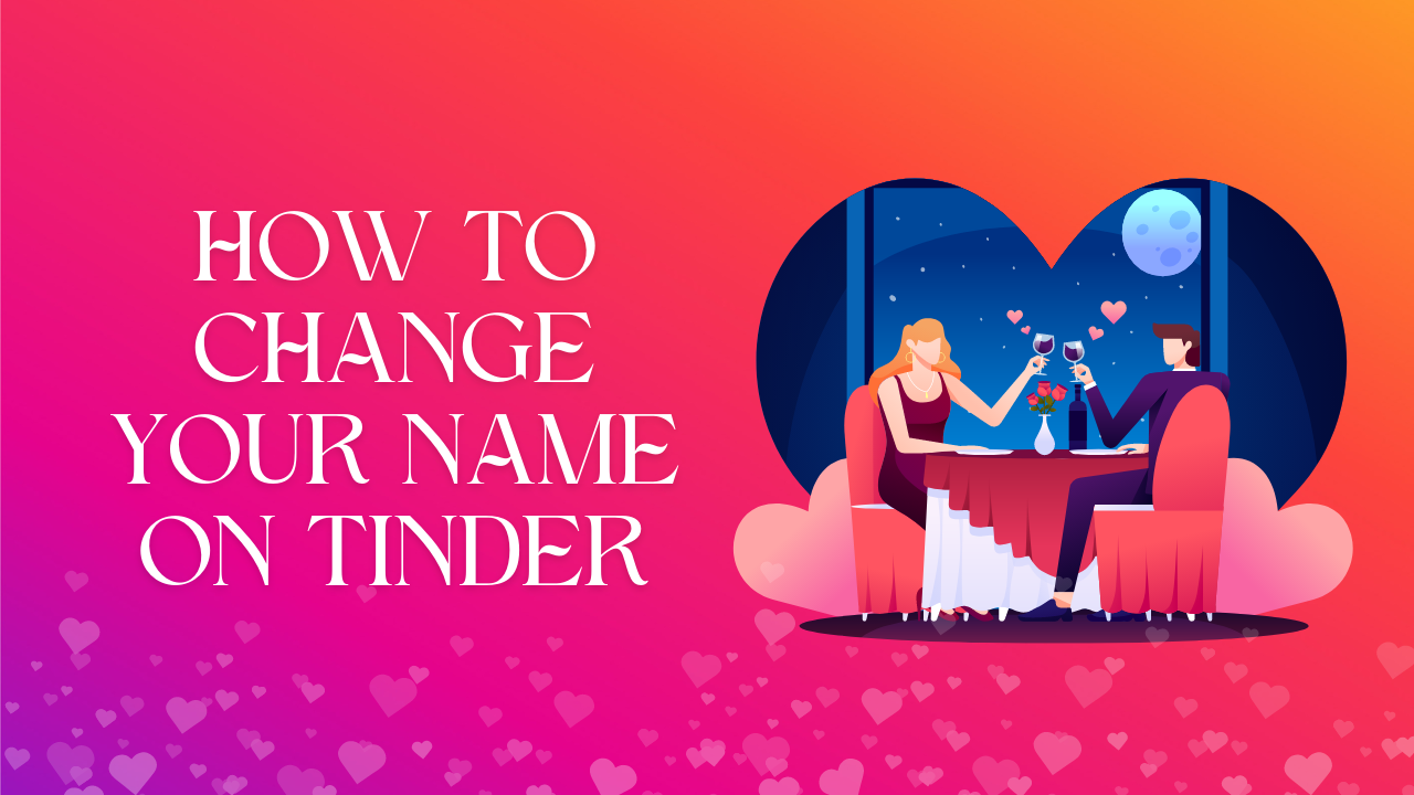 How To Change Your Name on Tinder