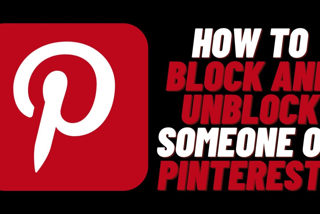 How To Unblock Someone On Pinterest In 2023 Itechnogeeks   How To Block And Unblock Someone On Pinterest 1089x730 