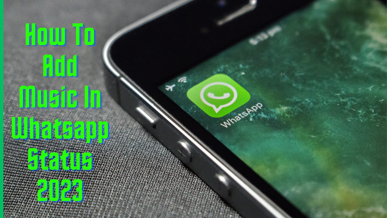 How To Add Music In Whatsapp Status