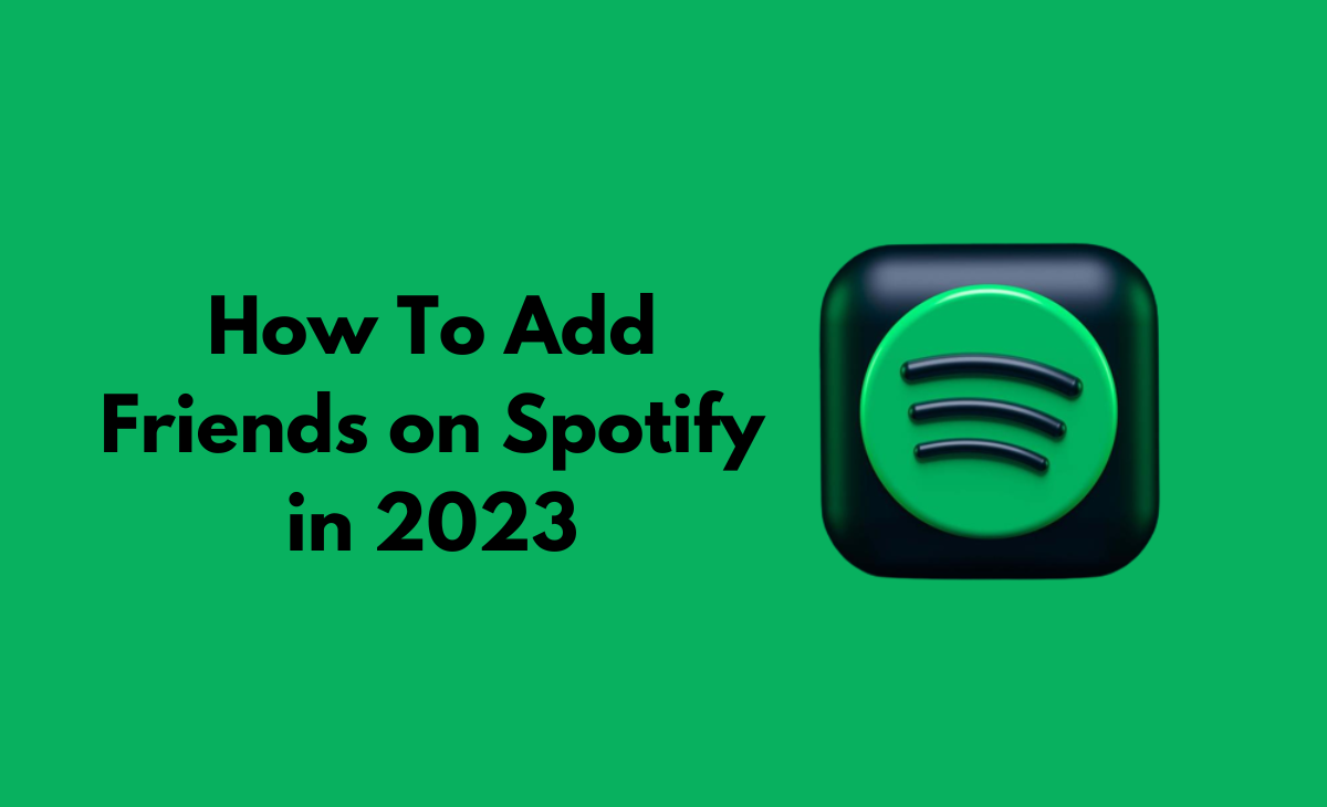 how-to-add-friends-on-spotify-in-2023-quick-ways
