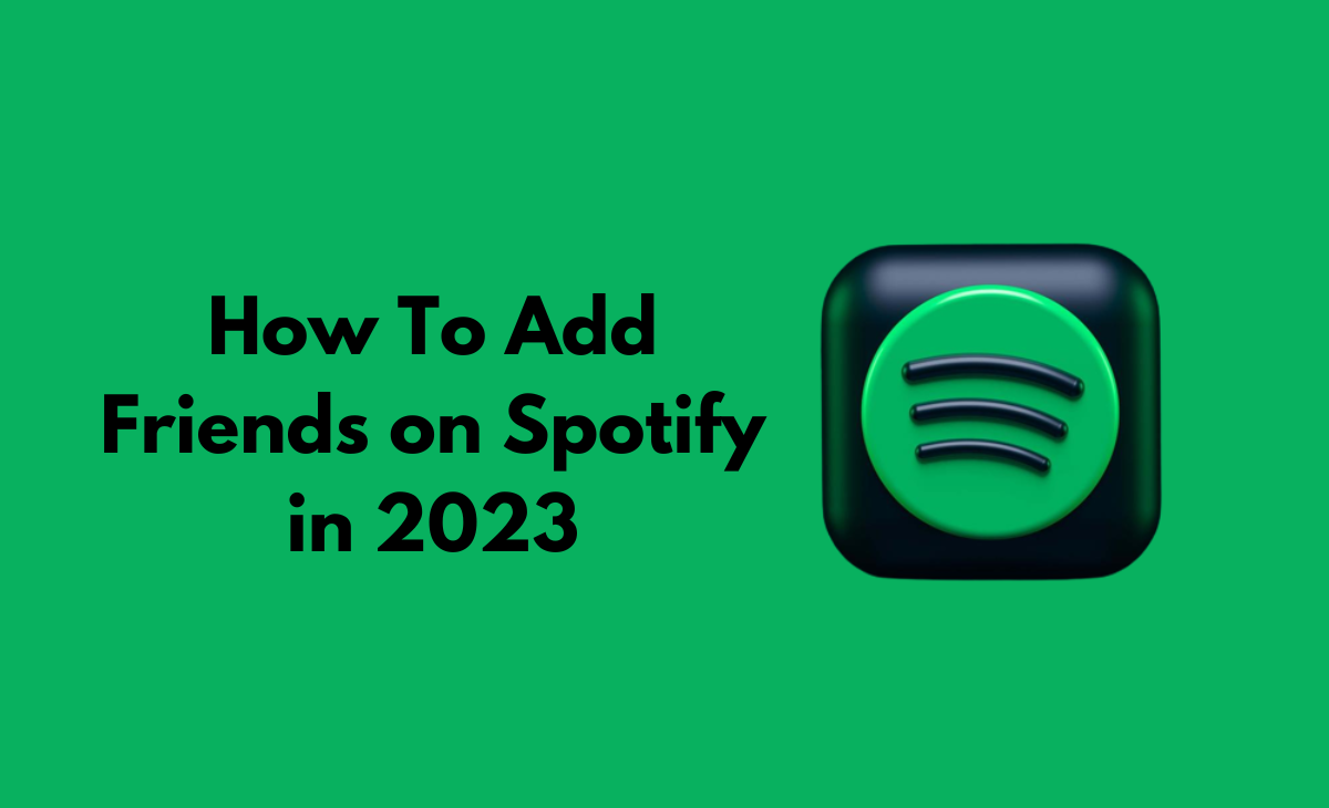 How To Add Friends on Spotify in 2023