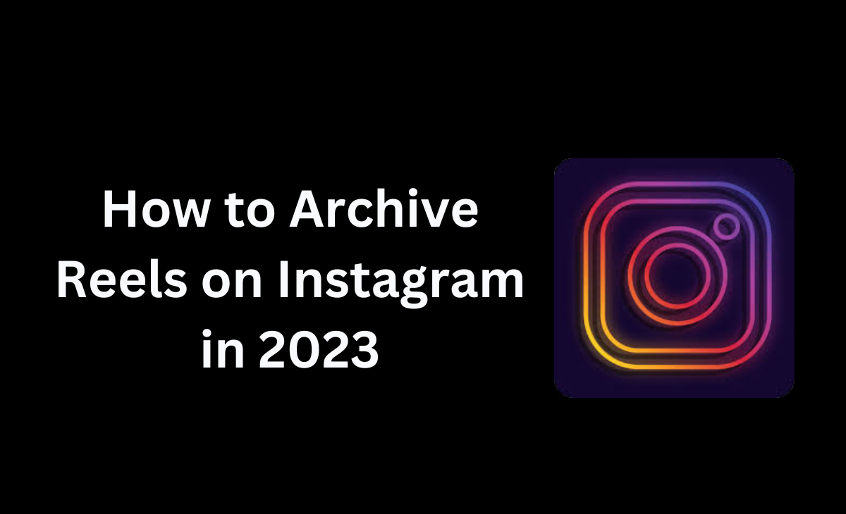 How to archive reels on Instagram