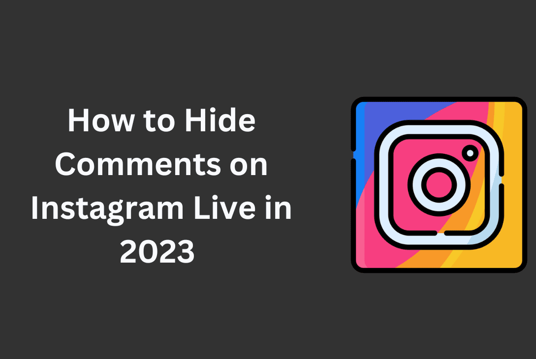 How to Hide Comments on Instagram Live 