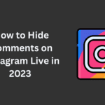How to Hide Comments on Instagram Live 
