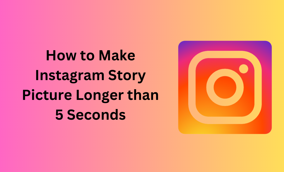 How to Make Instagram Story picture longer than 5 seconds