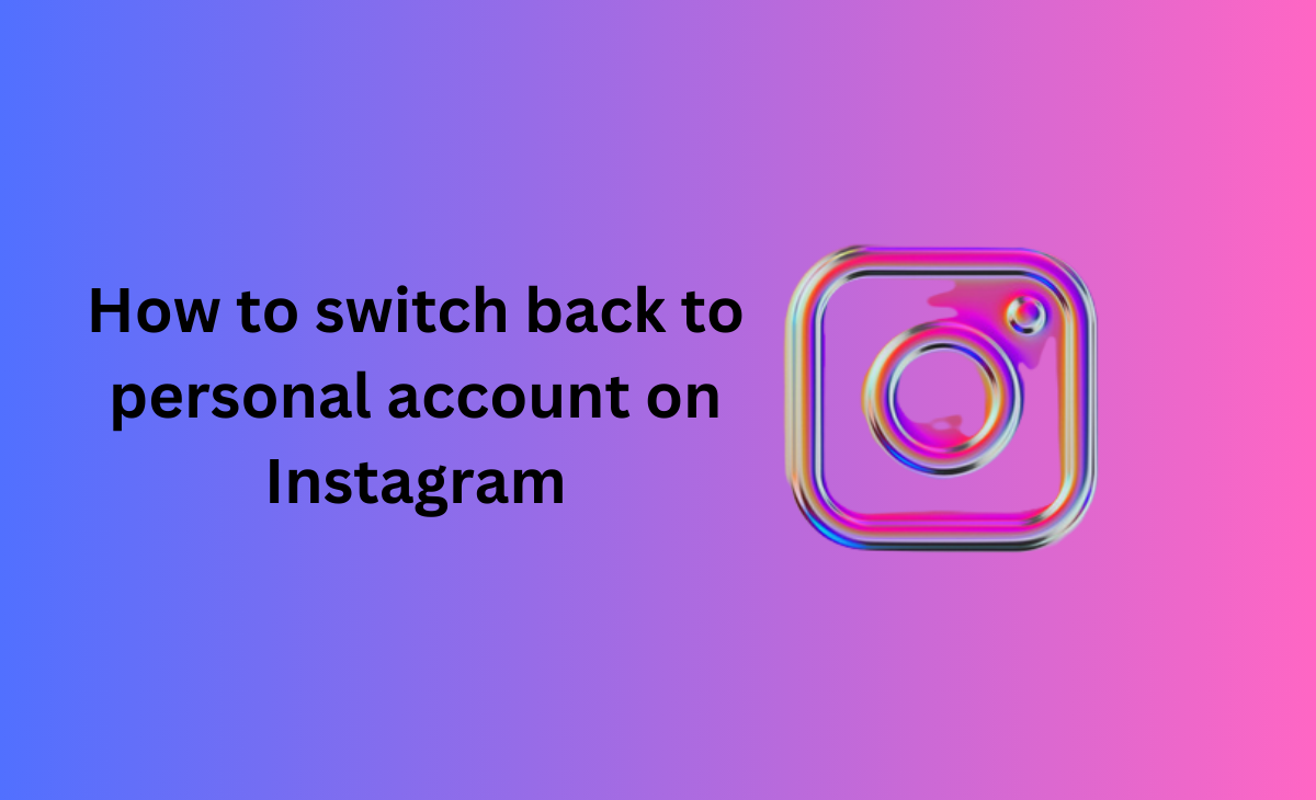 How to switch back to personal account on Instagram in 2023