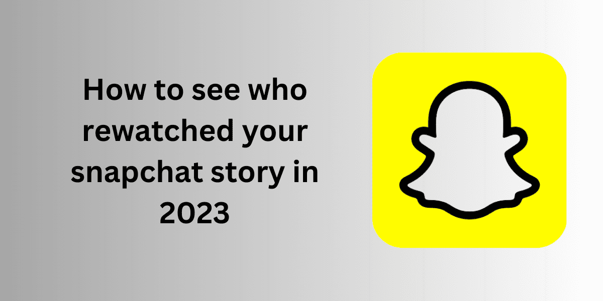 How to see who rewatched your snapchat story