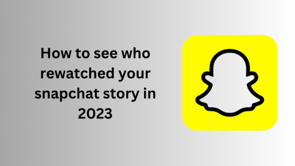 How to see who rewatched your snapchat story
