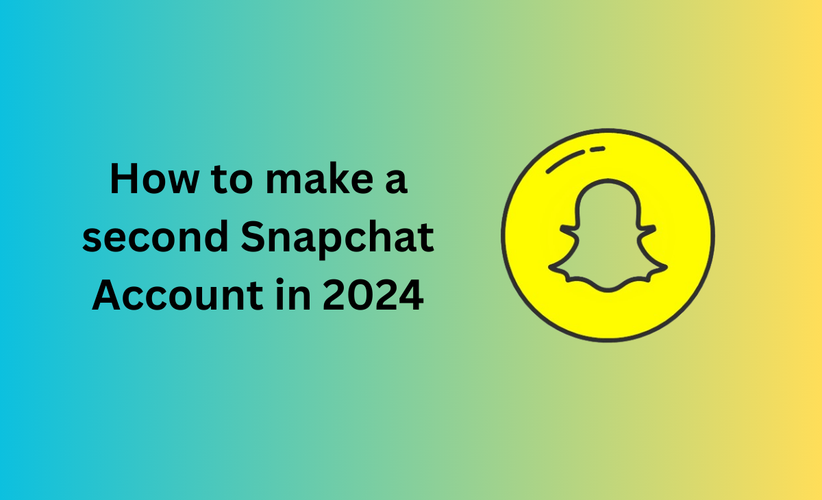 how-to-make-a-second-snapchat-account-in-2024-itechnogeeks