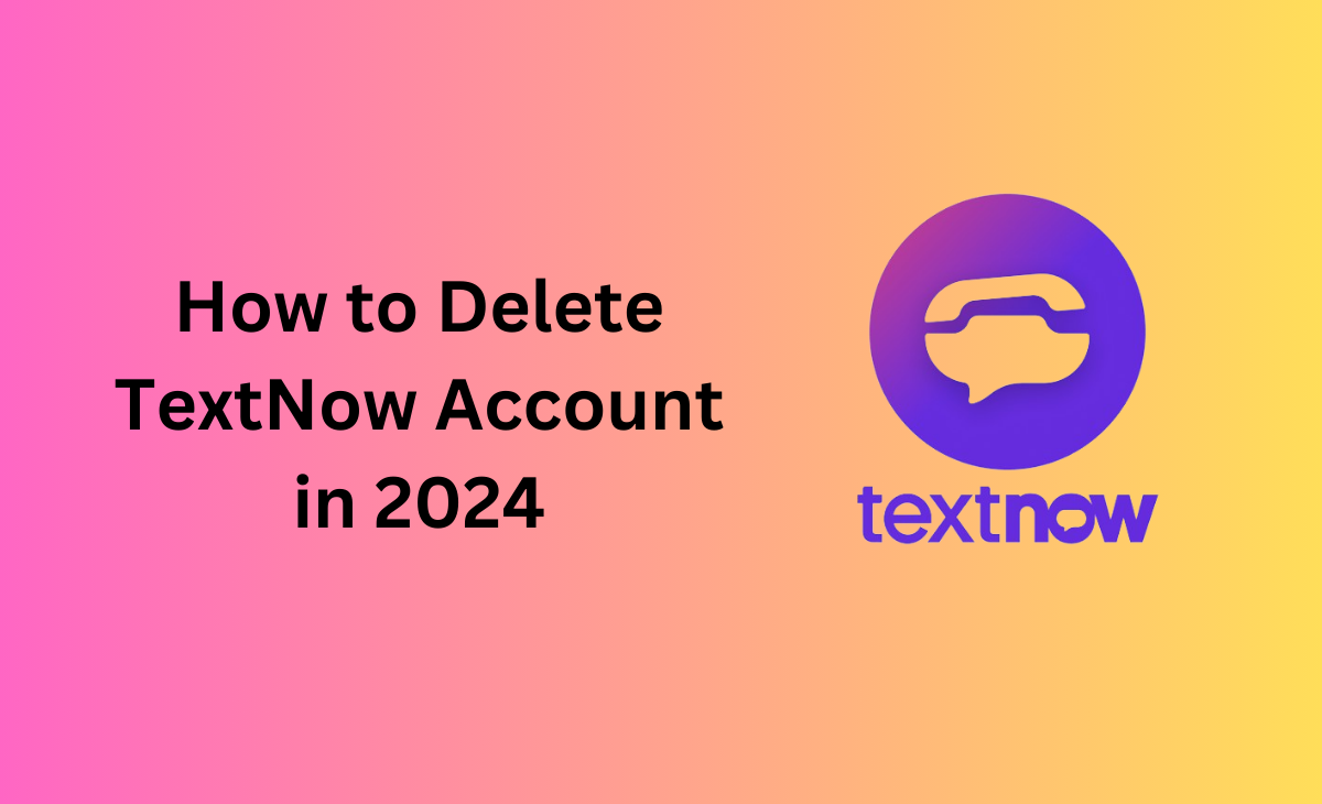 How to Delete Textnow Account in 2024