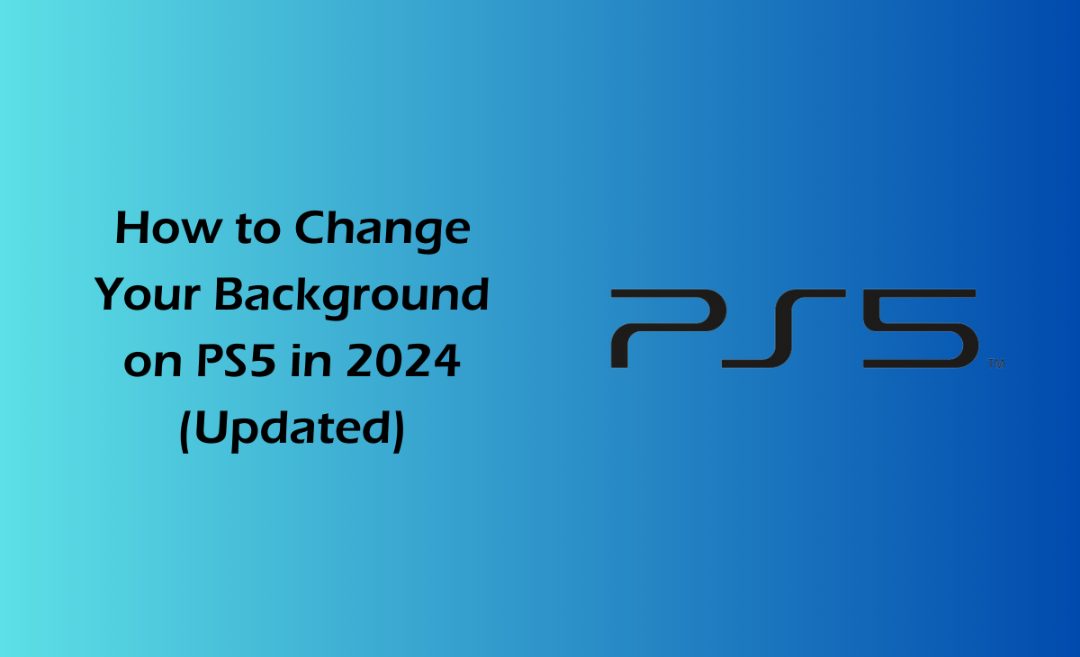 How to Change Your Background on PS5 in 2024