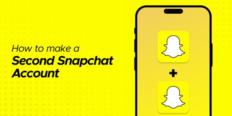 How to make a second Snapchat Account