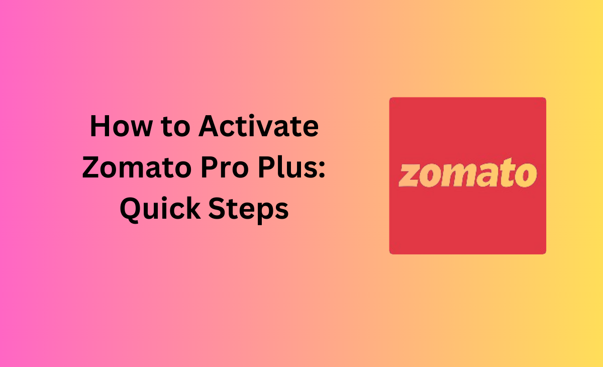 How to Activate Zomato Pro Plus