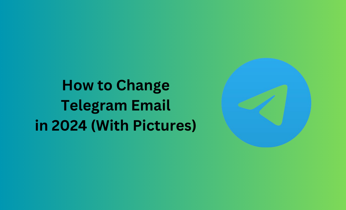 How to Change Telegram Email in 2024