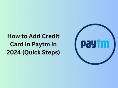 How to Add Credit Card in Paytm in 2024