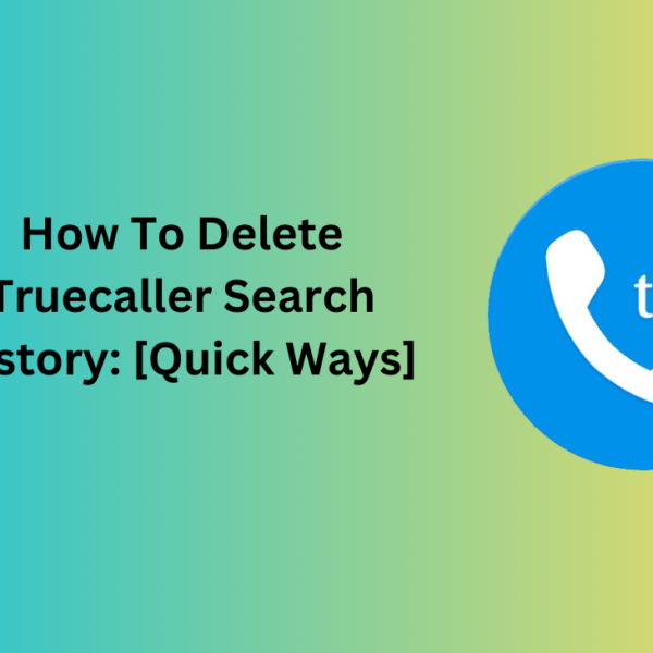 How To Delete Truecaller Search History