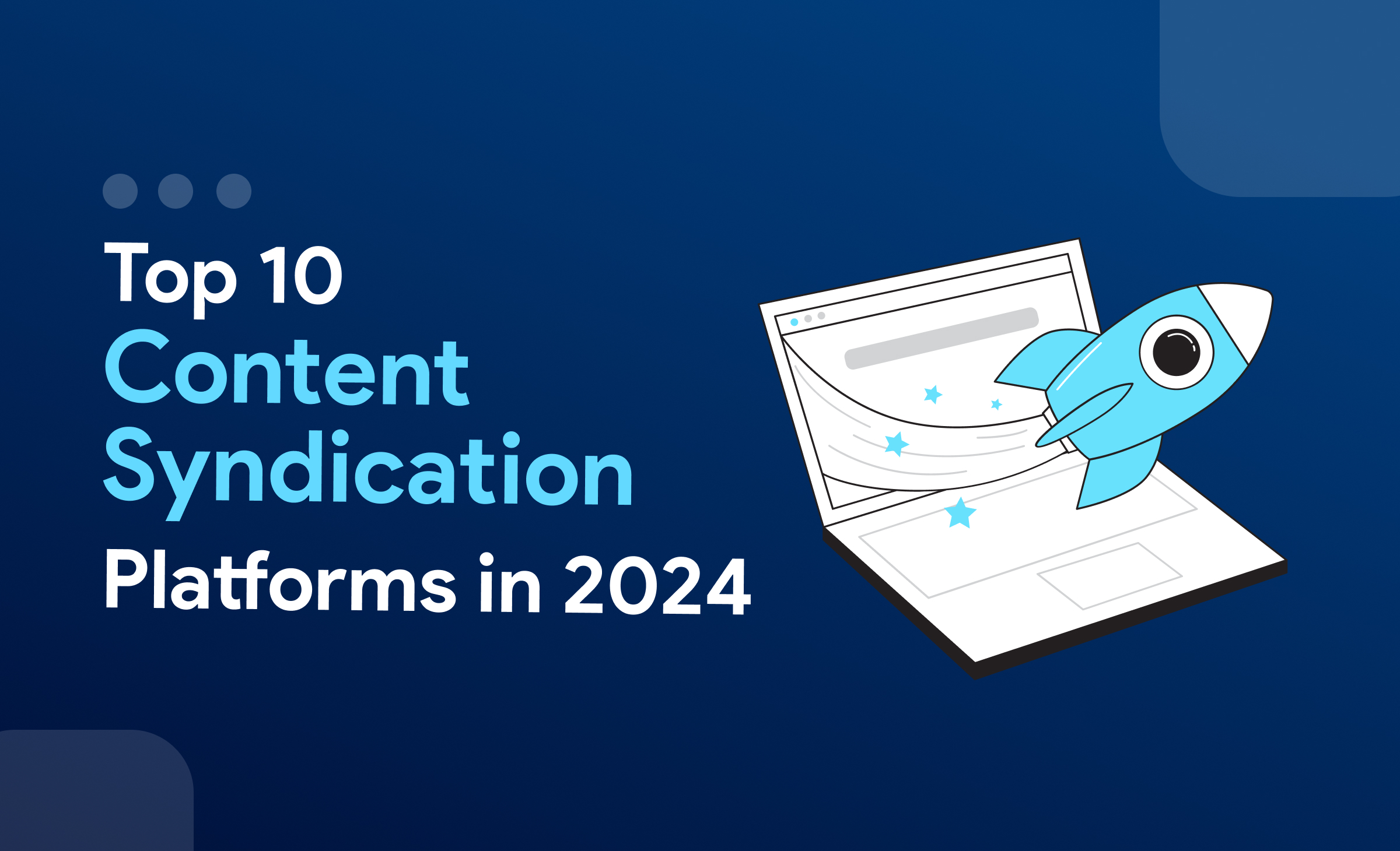 Top 10 Content Syndication Platforms in 2024