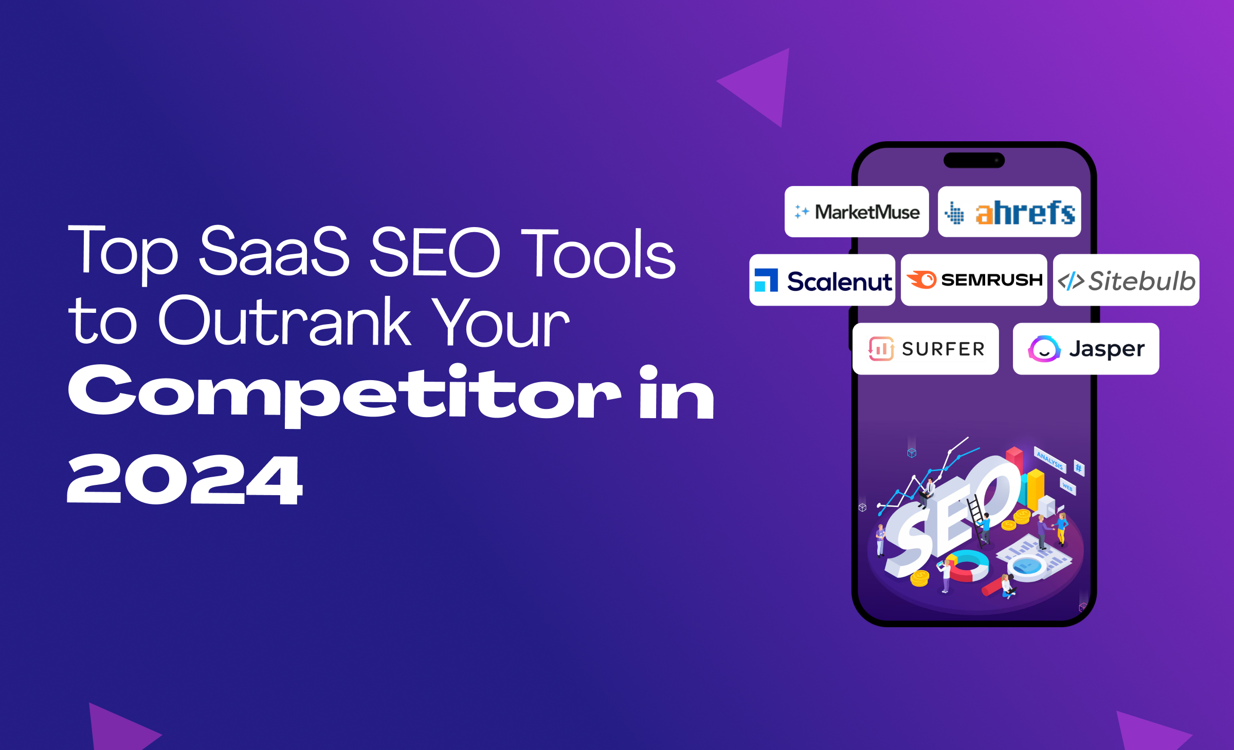 Top SaaS SEO Tools to Outrank Your Competitor in 2024